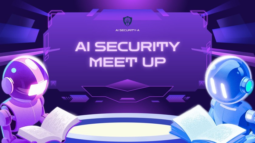 【オンライン】AI SECURITY MEETUP #3 [AIセキュリティとサイバーセキュリティの違い]